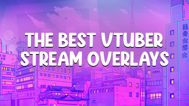 the best vtuber stream overlays