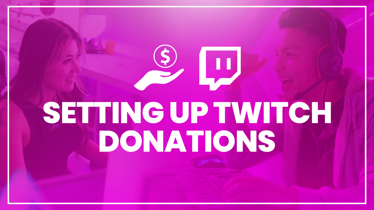 everything you need to know about setting up twitch donations