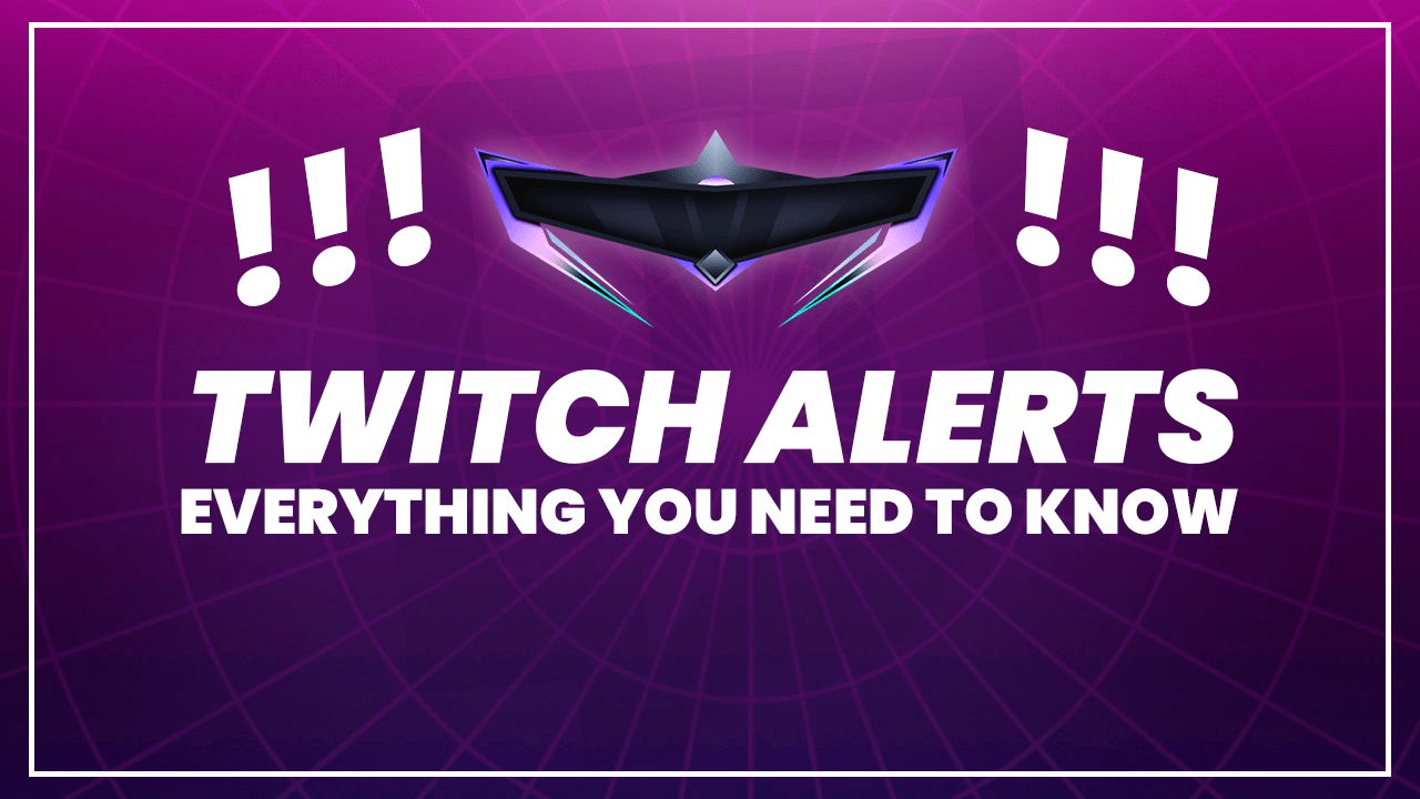 twitch alerts everything you need to know