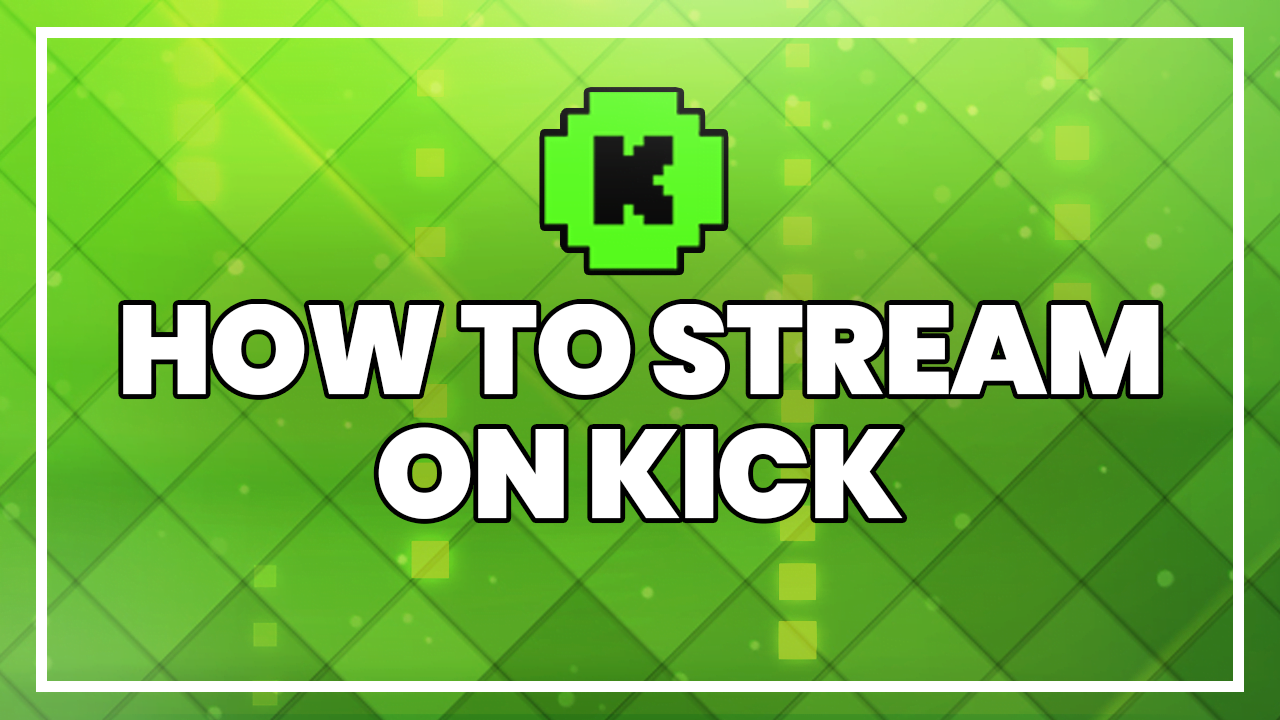 how to stream on Kick