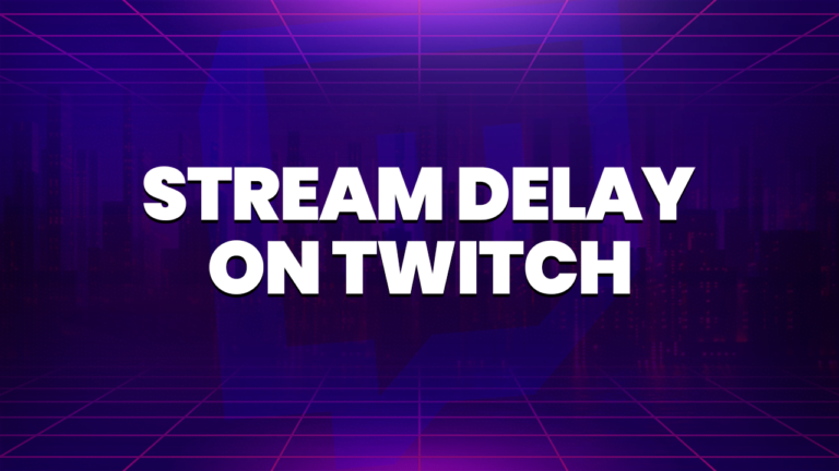 stream delay on twitch