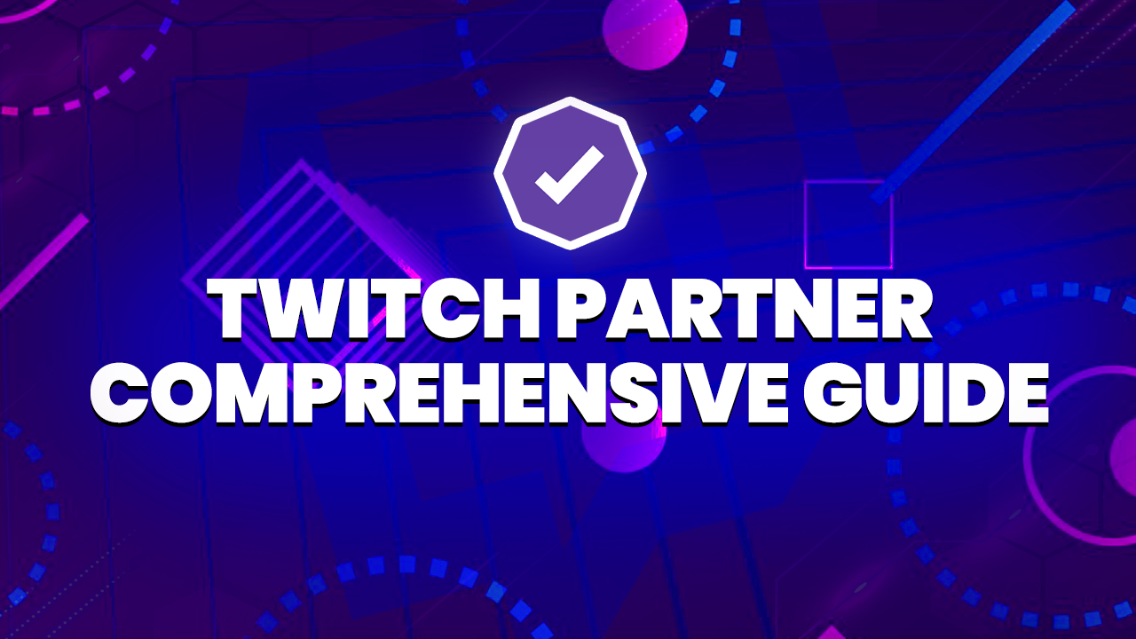 twitch partner comprehensive guide