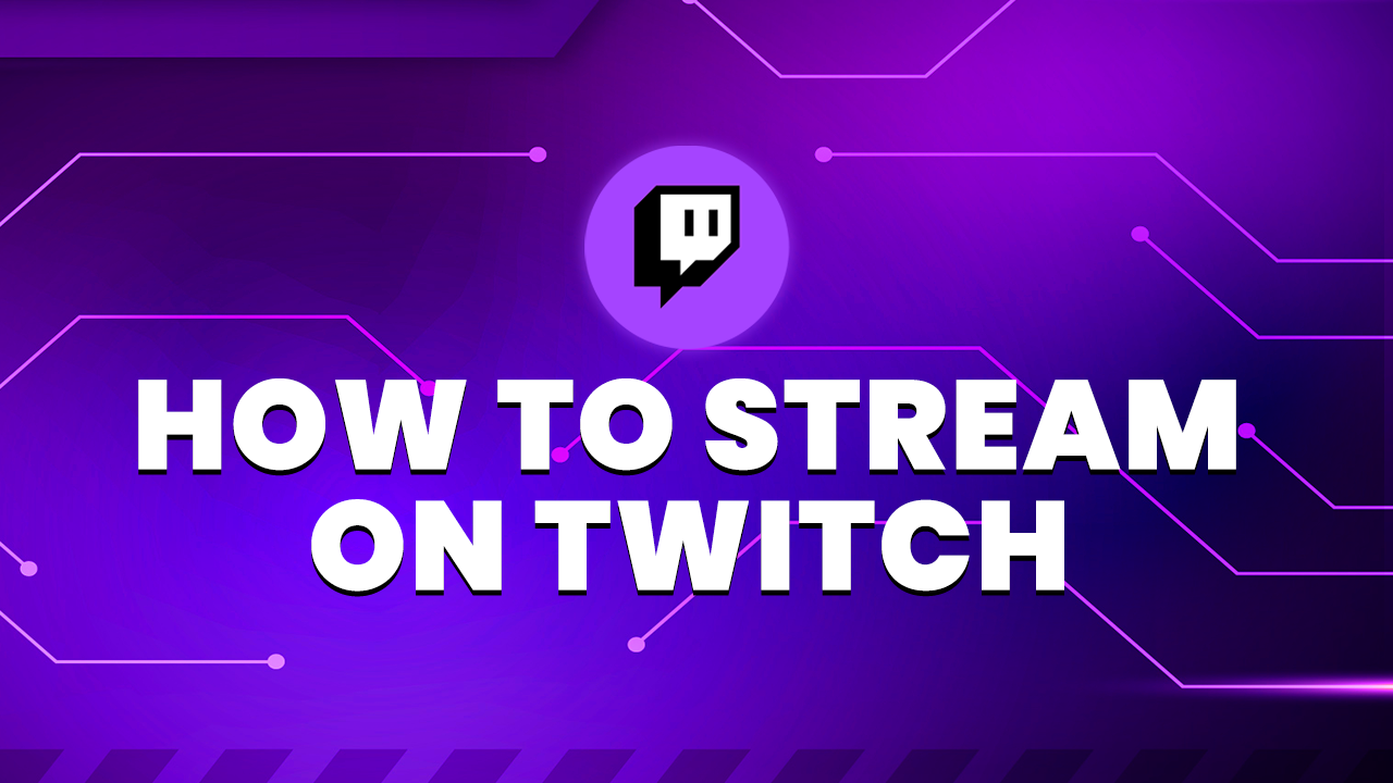 how to stream on twitch