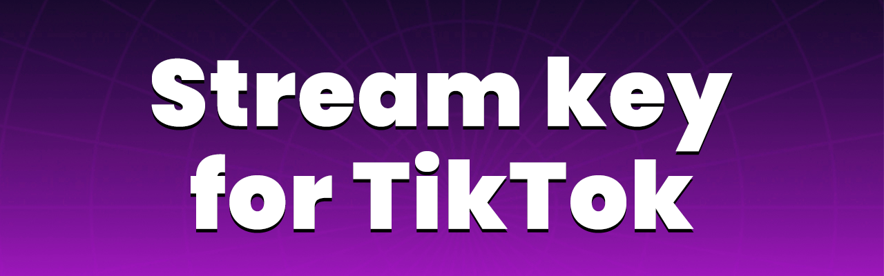 banner with the text stream key for tiktok