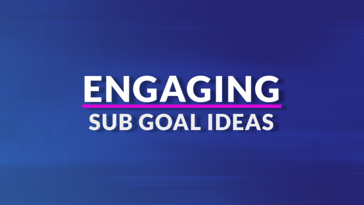 banner with text, engaging sub goal ideas