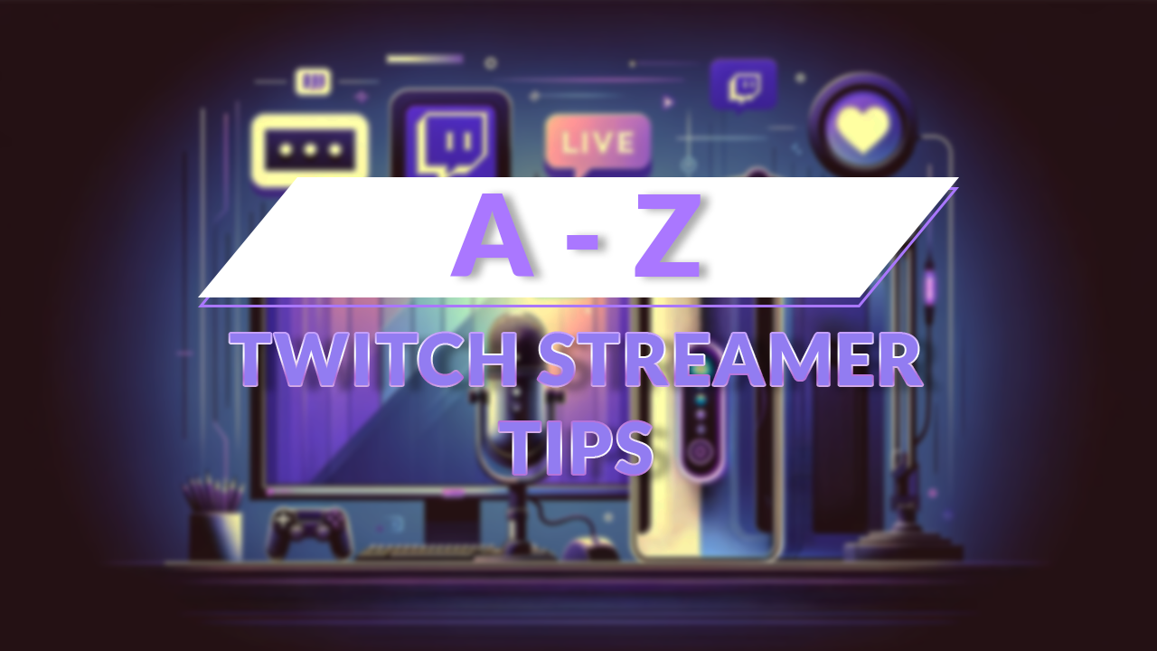 banner with text: a-z twitch streamer tips