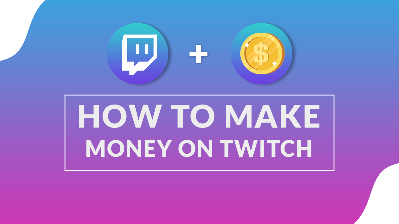 how to make money on Twitch