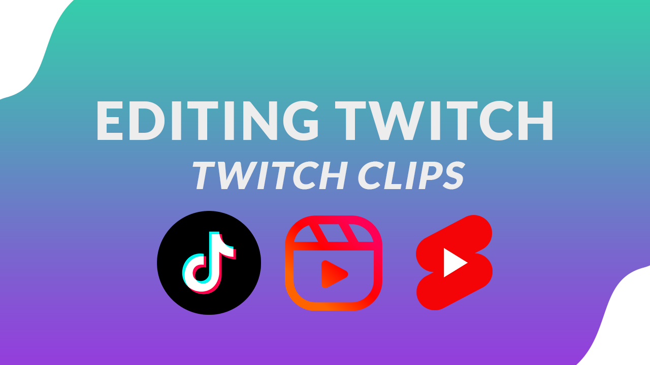 editing twitch clips with the logos for tiktok, instagram reels and youtube shorts
